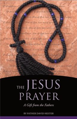 The Jesus Prayer: A Gift from the Fathers