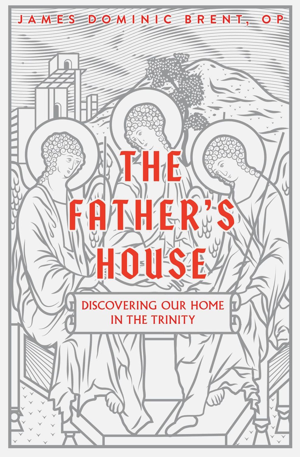 The Father&#39;s House - Discovering Our Home In The Trinity