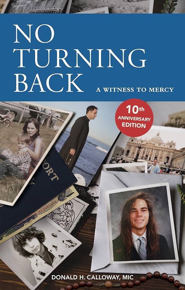 No Turning Back: A Witness to Mercy 10th anniverary edition