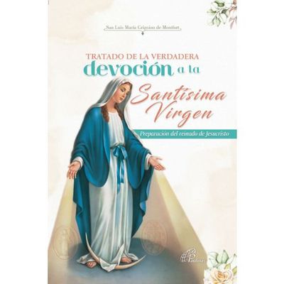 Tratado de la Verdadera Devocion a la Santissima Virgen