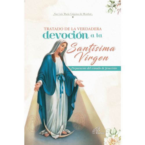 Tratado de la Verdadera Devocion a la Santissima Virgen