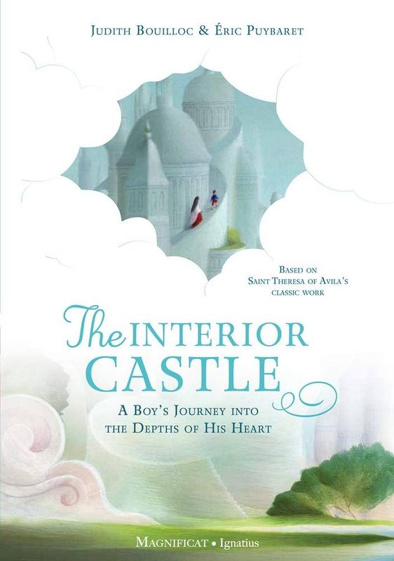 The Interior Castle: A Boy’s Journey into the Riches of Prayer