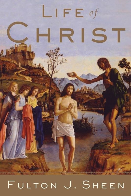 Life of Christ, by Archbishop Fulton Sheen