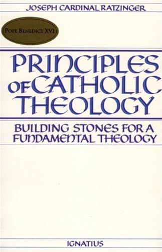 Principles Catholic Theology: Building Stones for a Fundamental Theology