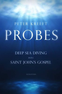 Probes: Deep Sea Diving into Saint John&#39;s Gospel