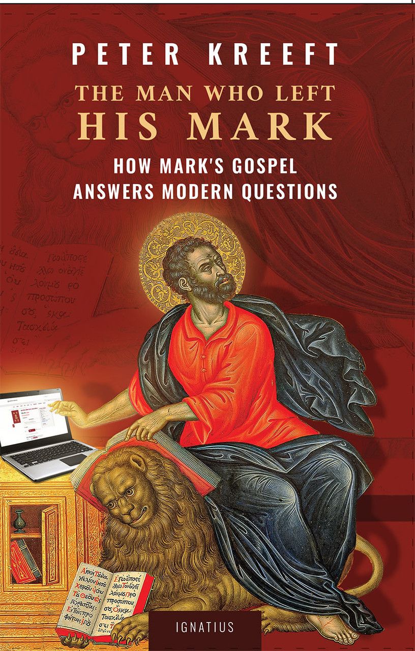 The Man Who Left His Mark: How Mark&#39;s Gospel Answers Modern Questions