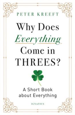Why Does Everything Come in Threes?  A Short Book about Everything