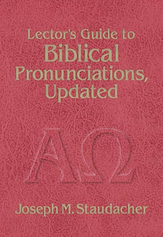 Lector&#39;s Guide to Biblical Pronunciations, Updated