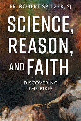 Science, Reason, and Faith:  Discovering the Bible