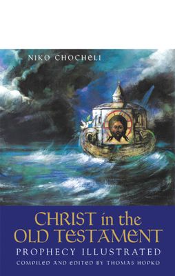 Christ in the Old Testament: Prophesy Illustrated