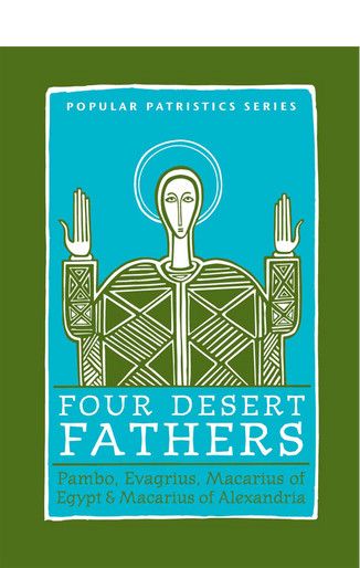 Four Desert Fathers - Pambo, Evagarius, Macarius of Egypt, Macarius of Alexandria