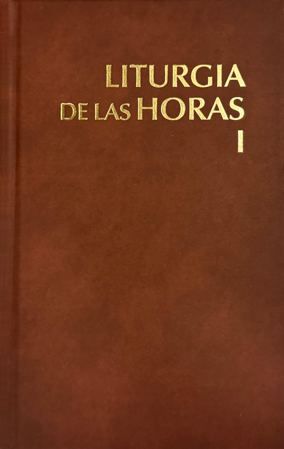 Liturgia de las Horas: Tomo 1 Tiempo de Adviento y Navidad