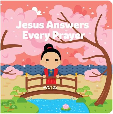 Jesus Answers Every Prayer
