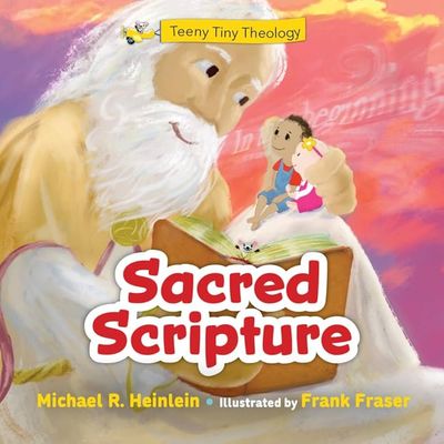 Teeny Tiny Theology - Sacred Scripture