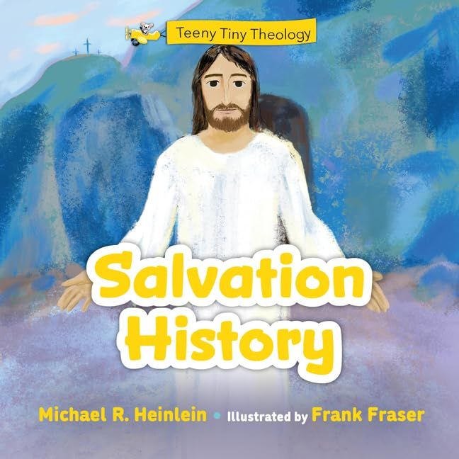 Teeny Tiny Theology - Salvation History