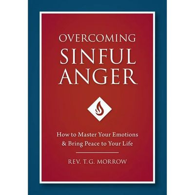 Overcoming Sinful Anger: How to Master Your Emotions &amp; Bring Peace to Your Life