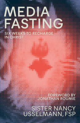 Media Fasting - Six Weeks to Recharge in Christ