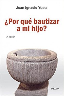 Por que bautizar a mi hijo? (Why should I Baptize my child?)