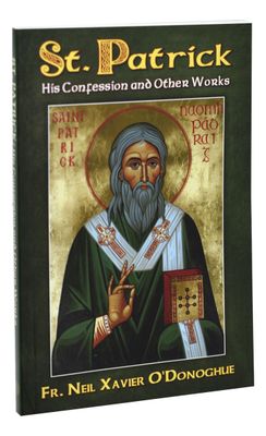 St Patrick: His Confession &amp; Other Works
