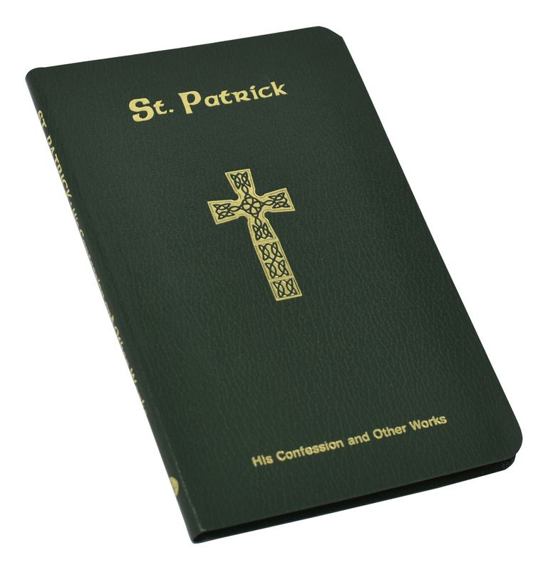 St Patrick His Confession &amp; Other Works