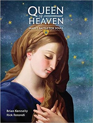 Queen of Heaven: Mary&#39;s Battle for Souls