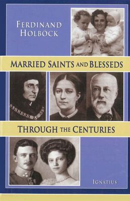 Married Saints and Blesseds Through the Centuries