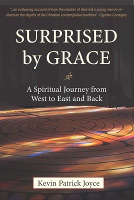 Surprised By Grace: A Spiritual Journey from West to East and Back