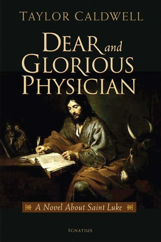 Dear and Glorious Physician: A Novel about Saint Luke