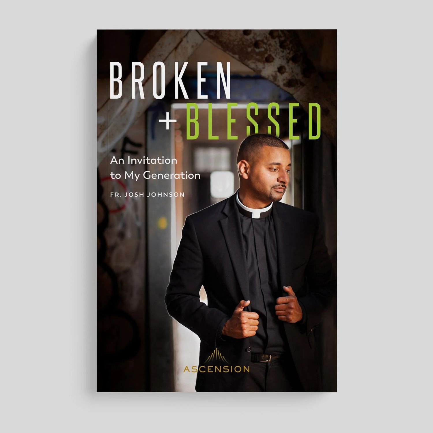 Broken &amp; Blessed: An Invitation to My Generation