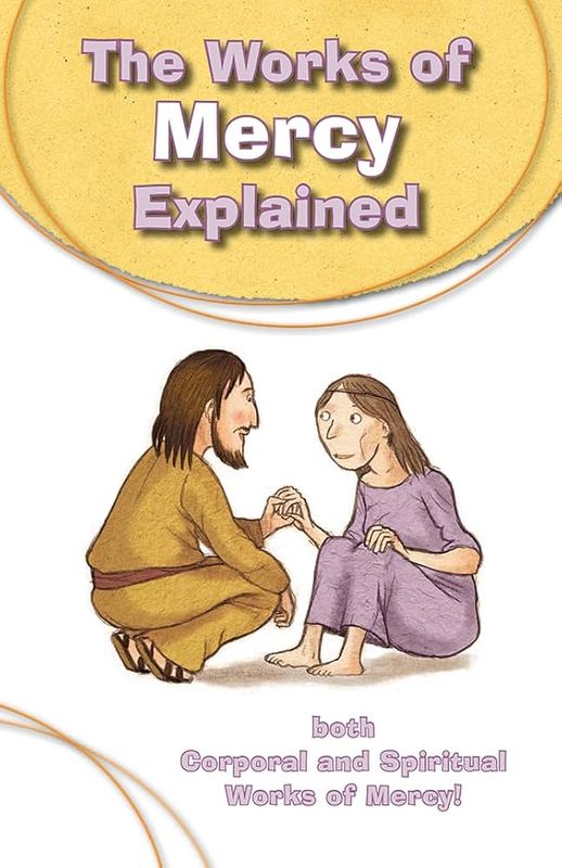 The Works of Mercy Explained