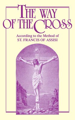 Way of the Cross According to the Method of St Francis of Assisi