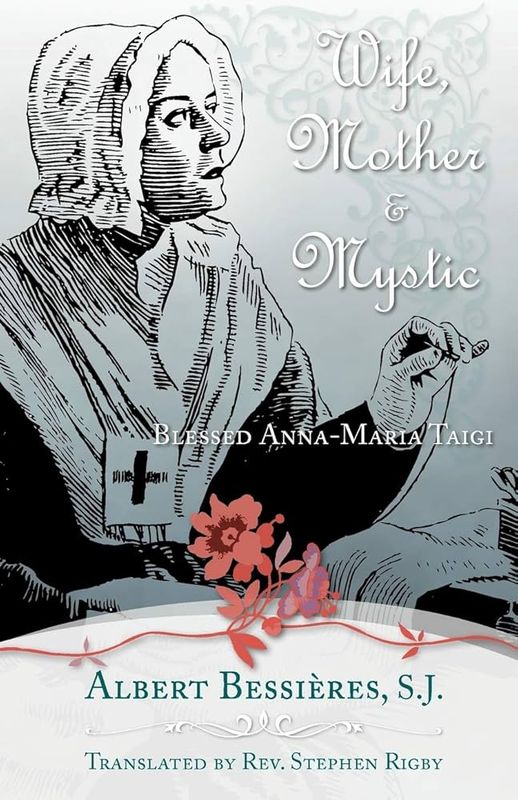 Wife, Mother &amp; Mystic: Blessed Anna-Maria Taigi