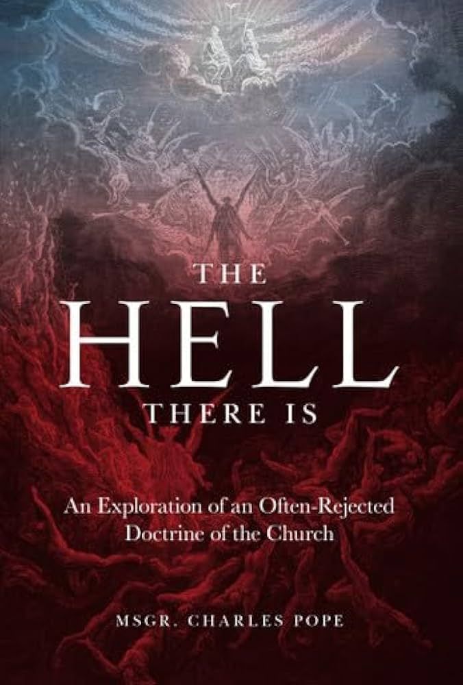 The Hell There Is: An Exploration of an Often-Rejected Doctrine of the Church