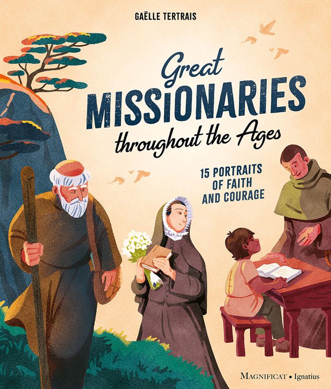 Great Missionaries Throughout the Ages: 12 Portraits of Faith and Courage