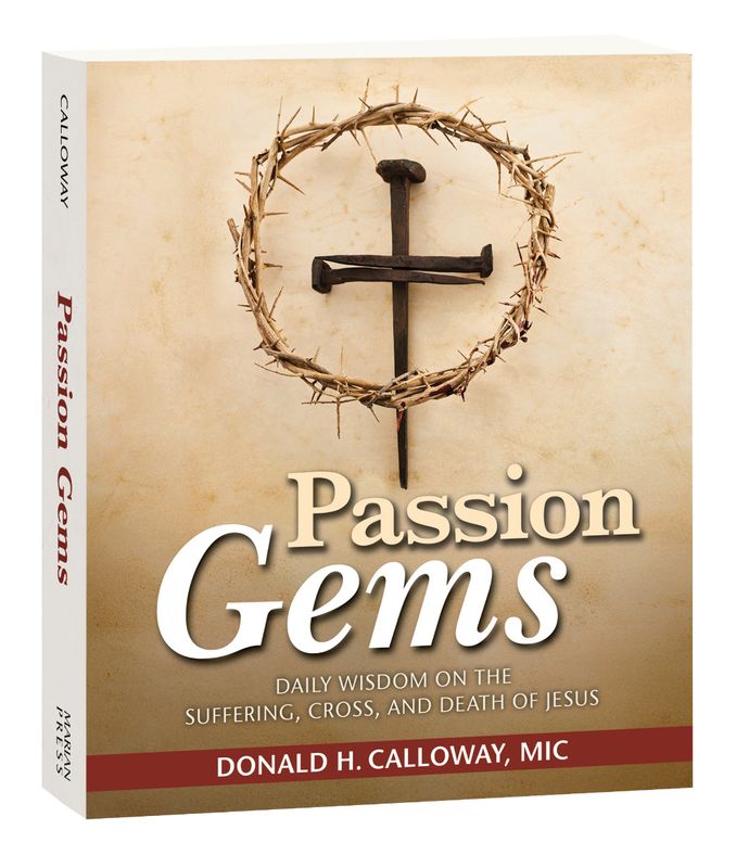 Passion Gems: Daily Wisdom on the Suffering, Cross, and Death of Jesus