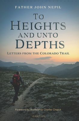 To Heights and Unto Depths: Letters from the Colorado Trail