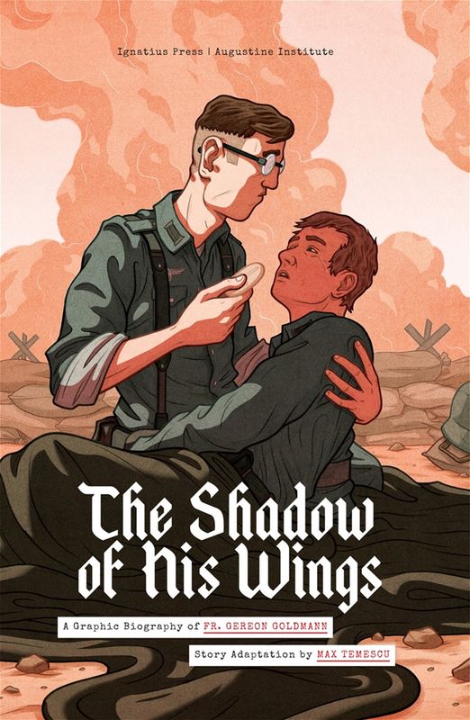 Shadow of His Wings, The: A Graphic Biography of Fr. Gereon Goldmann