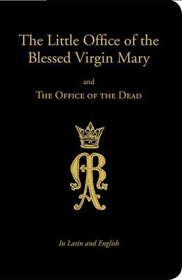 Little Office of the Blessed Virgin Mary &amp; The Office of the Dead