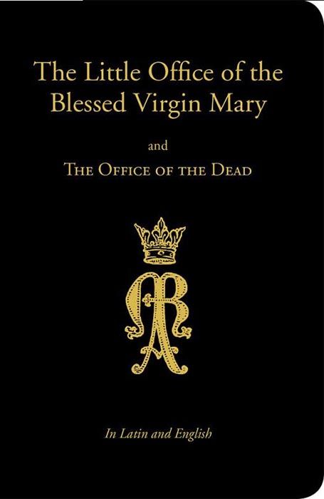 Little Office of the Blessed Virgin Mary &amp; The Office of the Dead