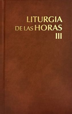 Liturgia de las Horas: Tomo 3 Tiemp Ordinario Semanas I-XVII