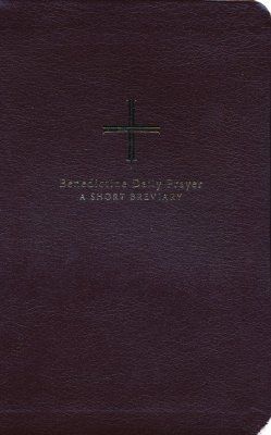 Benedictine Daily Prayer: A Short Breviary, Second Edition
