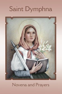 St Dymphna Novena &amp; Prayers