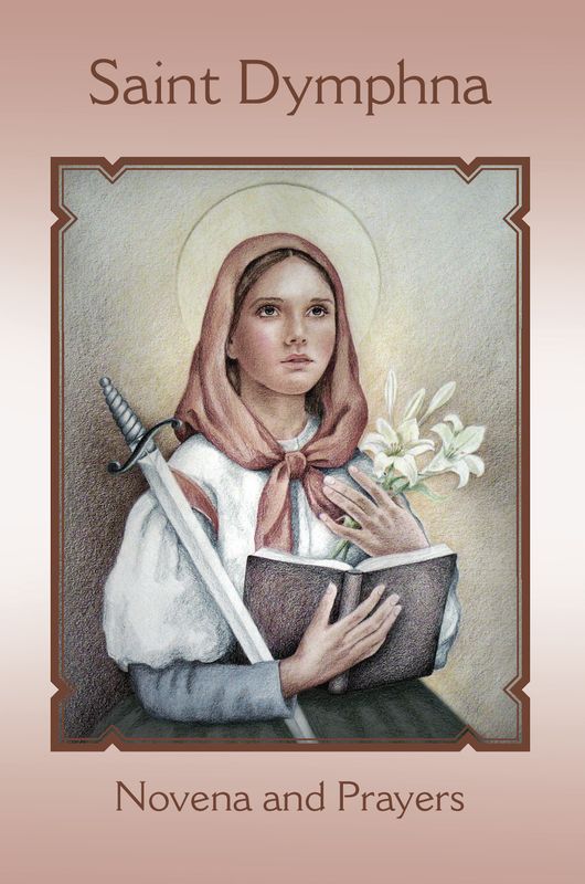 St Dymphna Novena &amp; Prayers