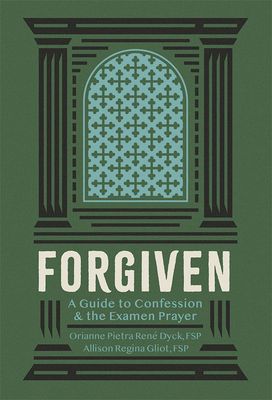 Forgiven - A Guide to Confession and the Examen Prayer