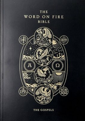 The Word on Fire Bible (Volume I): The Gospels, Paperback edition