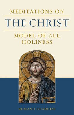 Meditations on the Christ: Model of all Holiness