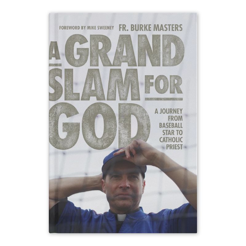 A Grand Slam for God: A Journey from Baseball Star to Catholic Priest