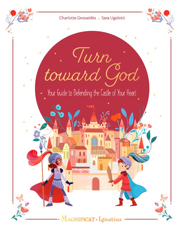 Turn toward God: Defending the Castle of Your Heart
