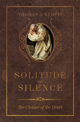 Solitude and Silence:  Cloister of the Heart