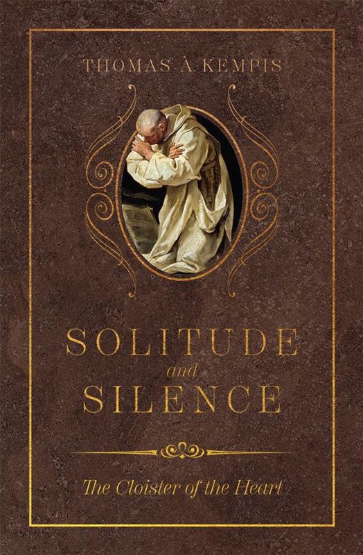 Solitude and Silence:  Cloister of the Heart